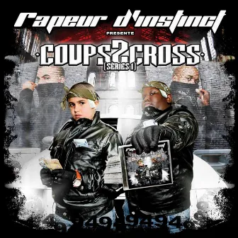 Coups 2 Cross by Rapeur d'instinct