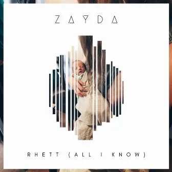 Rhett (All I Know) by Zayda