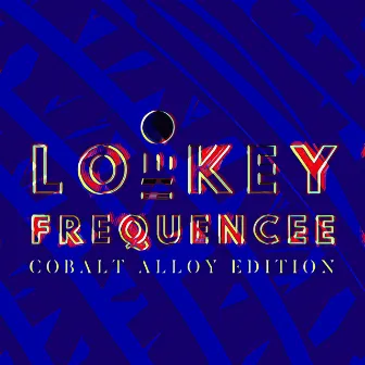 Lowkey Frequencee: Cobalt Alloy Edition by CeeDubelu