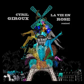 La vie en rose (Remixed) by Cyril Giroux