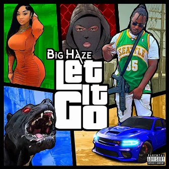 Let It Go by Big Haze