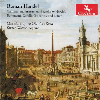 Roman Handel by Musicians of the Old Post Road