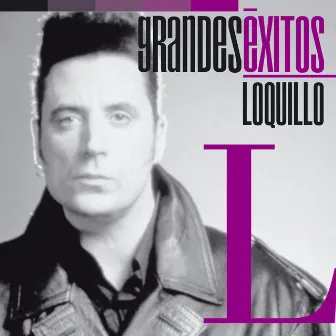 Grandes Éxitos: Loquillo by Loquillo