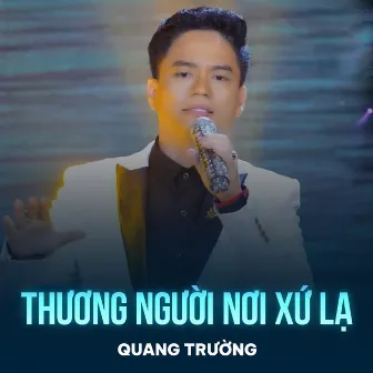 Thương Người Nơi Xứ Lạ by Quang Trường