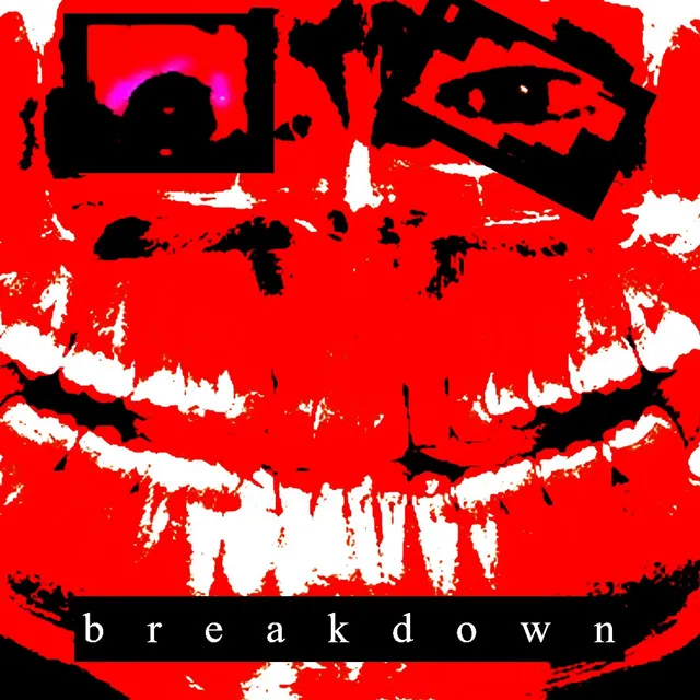 BREAKDOWN