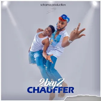 Chauffer by 2Boyz