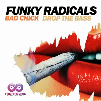 Bad Chick / Drop The Bass by Funky Radicals