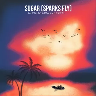 Sugar (Sparks Fly) by Kickbait