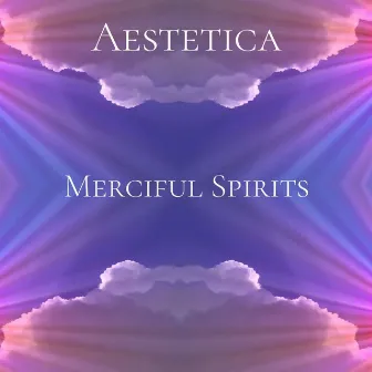 Merciful Spirits by Aestetica