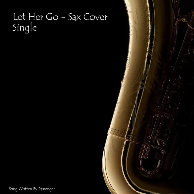 Let Her Go - Sax Cover