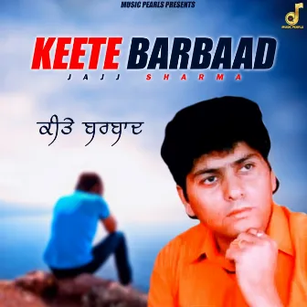 Keete Barbaad by Jajj Sharma