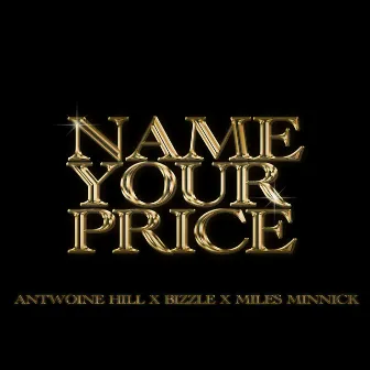 Name Your Price by Antwoine Hill