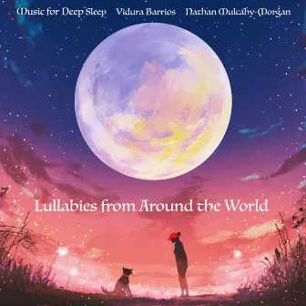 Lullabies from Around the World by Nathan Mulcahy-Morgan