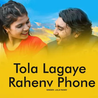 Tola Lagaye Rahenv Phone by 