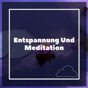 Entspannung Und Meditation by Meditation Musik