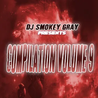 DJ Smokey Gray Presents Compilation Album Volume 9 by Bizarre