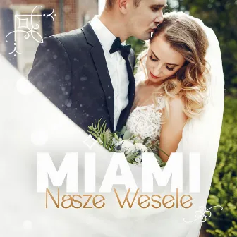 Nasze Wesele by Miami