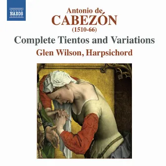 Cabezon: Complete Tientos & Variations by Glen Wilson