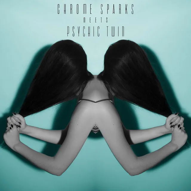 Chrome Sparks Meets Psychic Twin