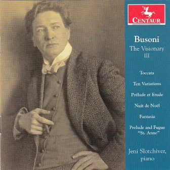 Busoni: The Visionary, Vol. 3 by Jeni Slotchiver