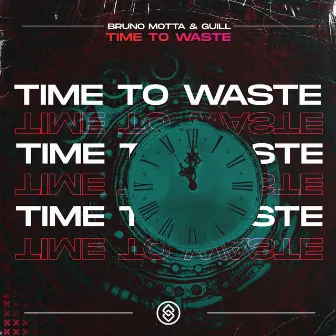 Time To Waste by Bruno Motta