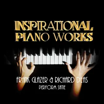 Inspirational Piano Works: Frank Glazer & Richard Deas Perform Satie by Frank Glazer