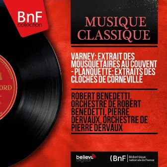 Varney: Extrait des Mousquetaires au couvent - Planquette: Extraits des Cloches de Corneville (Mono Version) by Orchestre Pierre Dervaux