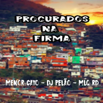 Procurados Na Firma by dj pelão