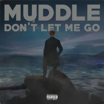 Don't Let Me Go by Muddle