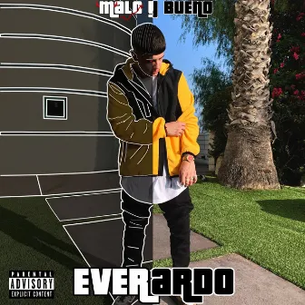 Malo y Bueno by Everardo