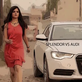 Splendor vs. Audi by Meet Dhindsa