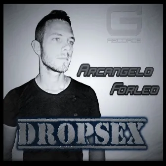 Dropsex - Single by Arcangelo Forleo