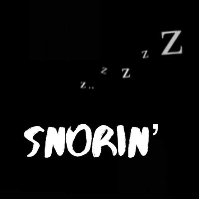 Snorin'