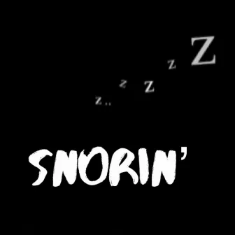 Snorin' by Rudyfromday1