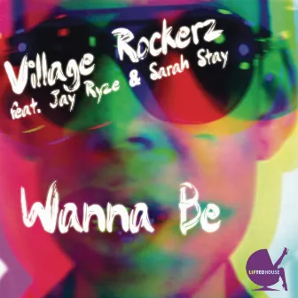 Wanna Be by Village Rockerz