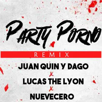 Party Porno (Remix) by Juan Quin y Dago