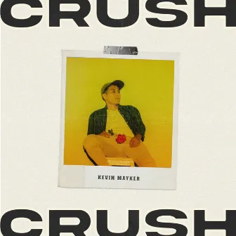 Crush by Kevin Mayker