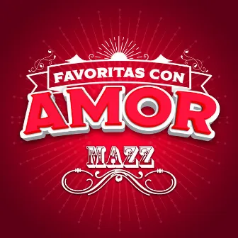 FAVORITAS CON AMOR by Mazz