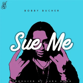 Sue Me by Bobby Bucher