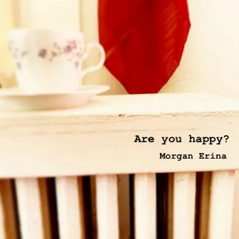 Are You Happy? by Morgan Erina