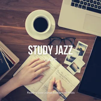 Study Jazz Cafe - Calm Relaxing Music by Reading Jazz Lounge Background Music