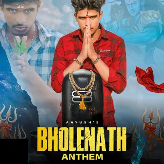 Bholenath Anthem by Aayush