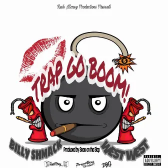 Trap Go Boom by Billy Shmack