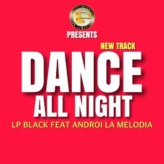 Dance All Night by Lp black