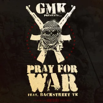 Pray for War by GMK