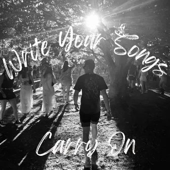 Write Your Songs (Carry On) by Kai Fozouni