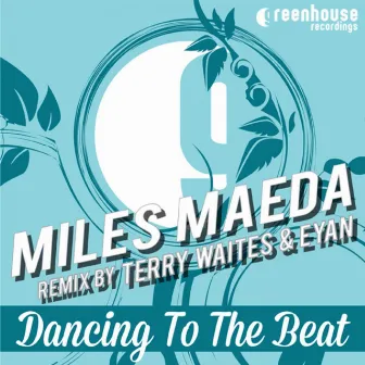 Dancing to the Beat (Terry Waites & Eyan Remix) by Miles Maeda