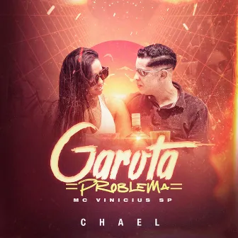 Garota Problema by Chael