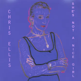 She's Not a Nice Girl by Chris Ellis