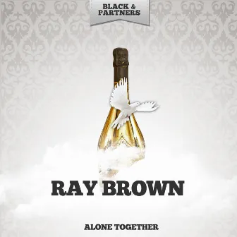 Alone Together by Ray Brown